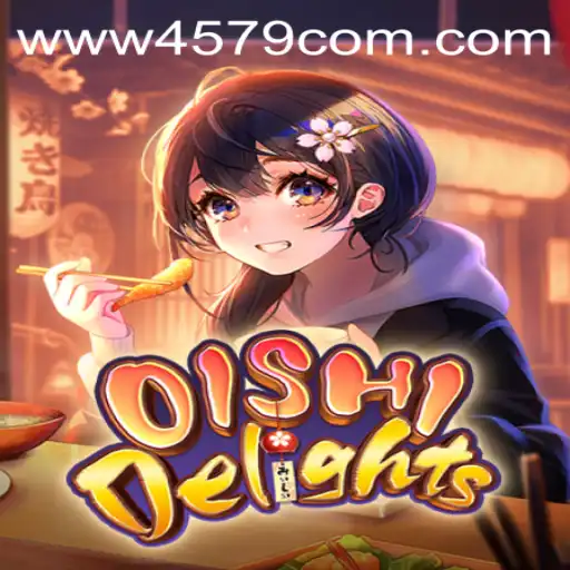 Discover OishiDelights: The Ultimate Gaming Experience with 4579.COM